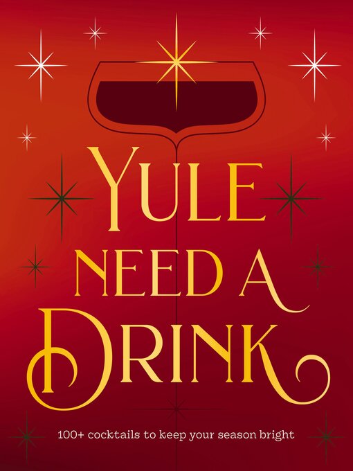 Title details for Yule Need a Drink by Editors of Cider Mill Press - Available